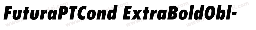 FuturaPTCond ExtraBoldObl字体转换